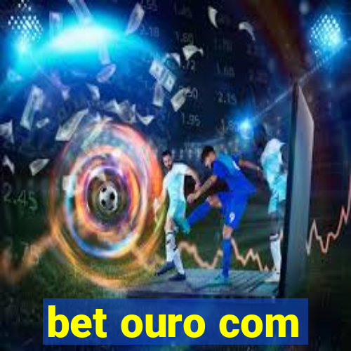 bet ouro com